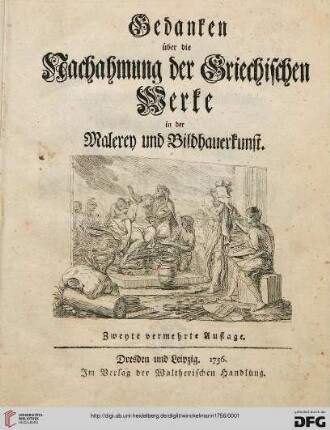 Gedanken ueber die Nachahmung der griechischen Werke in der Malerey und Bildhauerkunst : [nebst Erläuterung dazu]