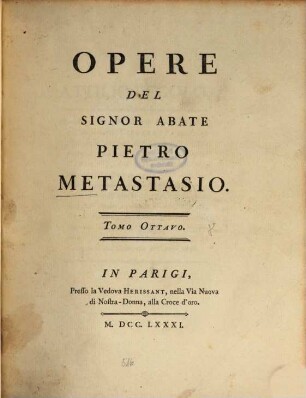 Opere Del Signor Abate Pietro Metastasio, Tomo Ottavo