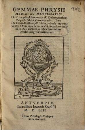 Gemmae Phrysii Medici Ac Mathematici, De Principiis Astronomiae et Cosmographiae, Deq[ue] vsv Globi ab eodem editi, Item De Orbis diuisione, et Insulis, rebusq[ue] nuper inuentis