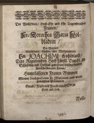 WolEdle/ Hoch-Ehr un sehr Tugendreiche Frau Amptschreibering/ hochgeehrte Frau Mume und wollgeneigte Gönnerin.
