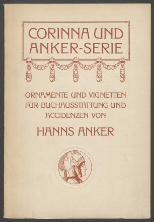 Corinna und Anker-Serie, Ornamente und Vignetten für Buchausstattung und Accidenzen von Hanns Anker