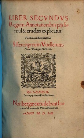 Liber Secvndvs Regum, Annotationibus pijs simul & eruditis explicatus
