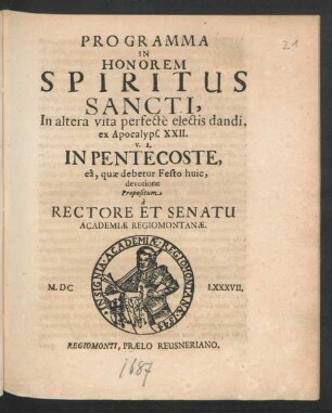 Programma In Honorem Spiritus Sancti, In altera vita perfecte electis dandi, ex Apocalyps. XXII. v. 1. In Pentecoste, ea, quae debetur Festo huic, devotione Propositum a Rectore Et Senatu Academiae Regiomontanae