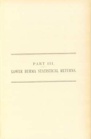 Part III. - Lower Burma statistical returns.