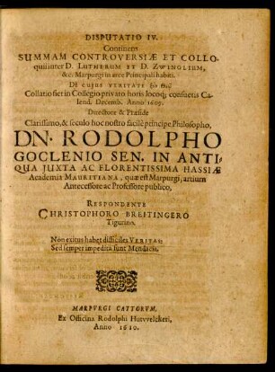 Disputatio IV. Continens Summam Controversiae Et Colloquii inter D. Lutherum Et D. Zwinglium, & Marpurgi in arce Principali habiti