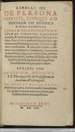 Libelli IIII De persona Christi eivsqve ad dextram Dei sedentis divina maiestate ...