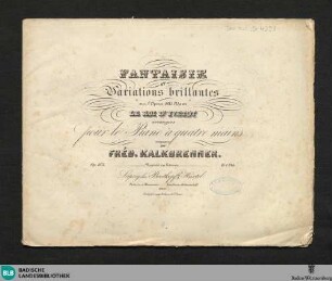 Fantaisie et variations brillantes sur l'opéra d'Ad. Adam Le Roi d'Yvetot : arrangées pour le piano à quatre mains; op. 163