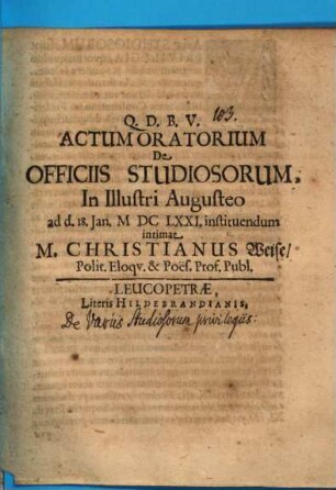 Q. D. B. V. Actum oratorium de officiis studiosorum : [de variis studiosorum privilegiis praefatus]