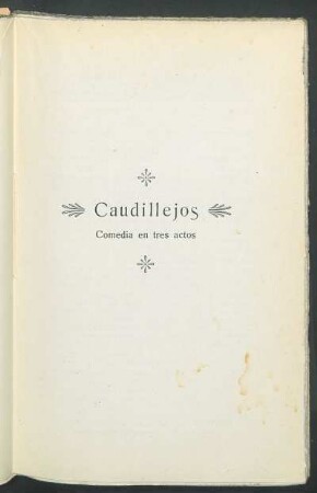 Caudillejos : Comedia en tres actos
