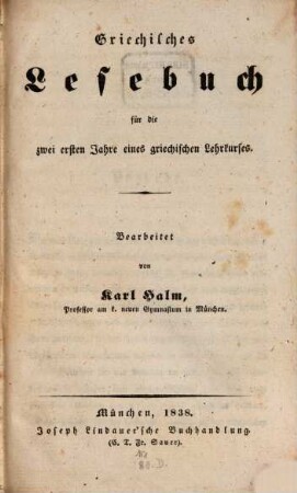 Griechisches Lesebuch für die zwei ersten Jahre eines griechischen Lehrcurses