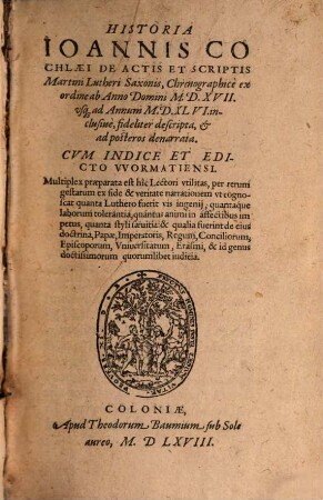 Historia Ioannis Cochlaei De Actis Et Scriptis Martini Lutheri