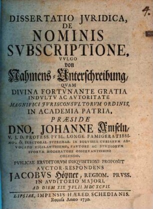 Dissertatio Ivridica De Nominis Svbscriptione, vvlgo von Nahmens-Unterschreibung