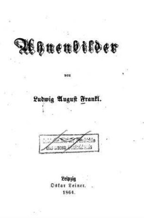 Ahnenbilder / von Ludwig August Frankl
