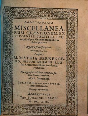 Dodecas Prima Miscellanearum Quaestionum, Ex C. Cornelii Taciti De Situ moribusque Germanorum libello desumptarum