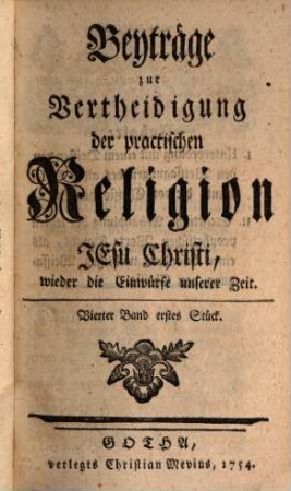 Der ... Band der Beyträge zur Vertheidigung der practischen Religion Jesu Christi wider die Einwürfe unserer Zeit, 4. 1755