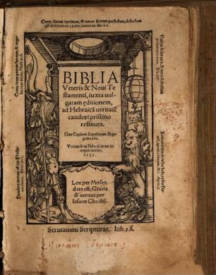 Biblia Veteris & Noui Testamenti : iuxta uulgatam editionem ad Hebraica[m] ueritate[m] candori pristino restituta