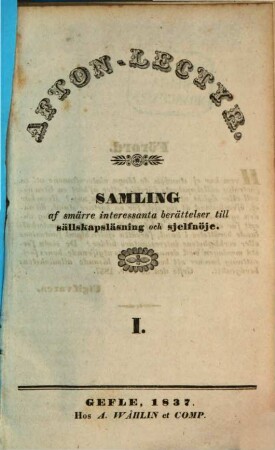 Afton-Lectyr : samling af smärre-interressanta berättelser till sällskapsläsning och sjelnöje, 1