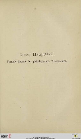 Erster Hauptheil: Formale Theorie der philologischen Wissenschaft