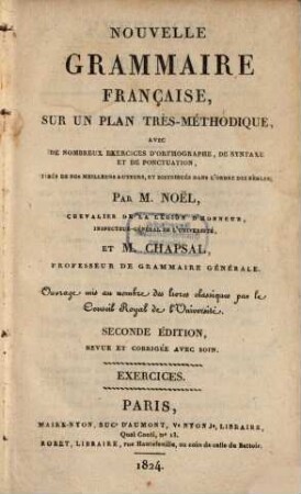 Nouvelle grammaire française : sur un plan très-méthodique avec de nombreux exercises d'orthographe, de syntaxe et de ponctuation ..., [2]. Exercises