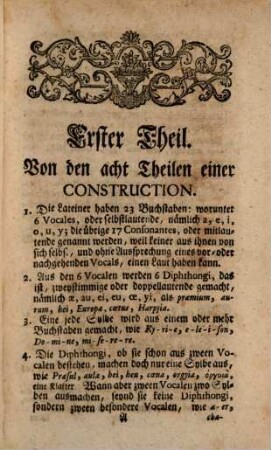 Anweisung zur lateinischen Sprach aus Emmanuelis Alvari S.J. Institutionibus Grammaticis Von einem Priester bemeldter Gesellschaft kurz zusammen gezogen : worzu noch kommen: Anfangsgründ der Lateinischen Verskunst; 2. Vorrath teutsch-lateinisch- und griechischer Wörter, wie auch teutsch- und lateinischer Redarten; 3. Anleitung zur Rechenkunst; 4. Anmerkungen über die teutsche Sprach, und über die teutsche und lateinische Orthographie, oder Weis recht zu schreiben. Zum Gebrauch der Schulen der Gesellschaft Jesu in der Oberteutschen Provinz ; [nebst:] ... indices duo, primus verborum secundus reliquarum partium orationis
