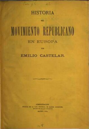 Historia del movimiento republicano en Europa por Emilio Castelar, I
