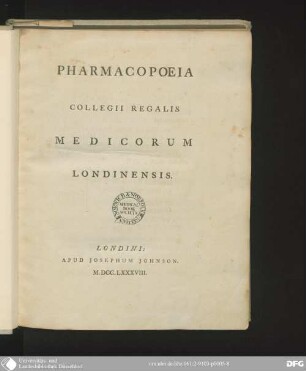 Pharmacopoeia [Pharmacopoea] Collegii regalis medicorum Londinensis