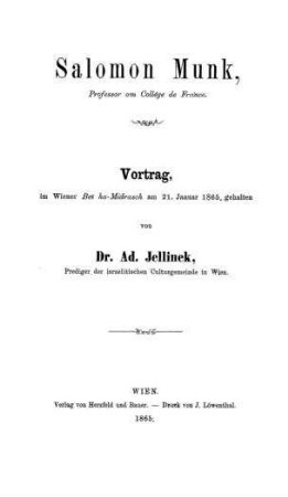 Salomon Munk, Professor am Collége de France : Vortr. im Wiener Bet ha-Midrasch am 21. Januar / geh. von Ad. Jellinek
