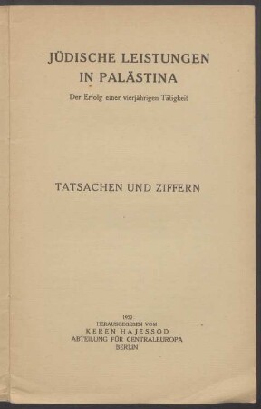 Jüdische Leistungen in Palästina : der Erfolg einer vierjährigen Tätigkeit ; Tatsachen und Ziffern