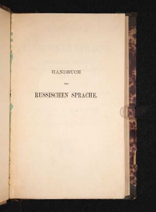 Handbuch Der Russischen Sprache : Grammatische Übersicht, Text Mit Phonetischer Transscription, Glossar. Zugleich Ein Praktisches Hülfsbuch Zu Jeder Russischen Grammatik