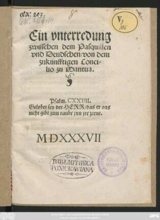 Ein vnterredung || zwisschen dem Pasquillen || vnd Deudschen/von dem || zukünfftigen Conci=||lio zu Mantua.|| ... ||