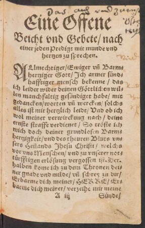 Eine Offene Beicht vnd Gebete/ nach einer jeden Predigt mit munde vnd hertzen zu sprechen.