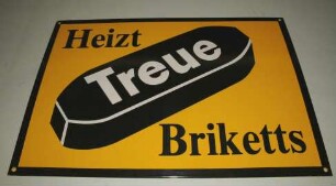 Emailleschild "Heizt Treue Briketts"