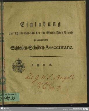 Einladung zur Theilnahme an der im Meißnischen Creyse zu errichtenden Schloßen-Schäden-Assecuranz : [Dresden, den 12. October 1800]