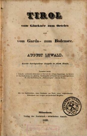 Tirol vom Glockner zum Orteles und vom Garda- zum Bodensee : mit 4 Stahlstichen, einer Postkarte von Tirol, einer vergleichenden Höhenkarte und einigen musikalischen Beigaben