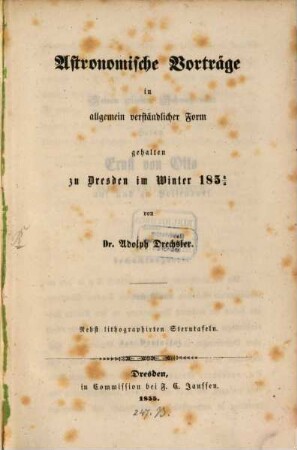 Astronomische Vorträge in allgemein verständlicher Form geh. zu Dresden im Winter 1854 - 55