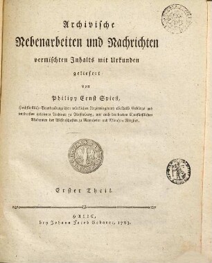 Archivische Nebenarbeiten und Nachrichten vermischten Inhalts mit Urkunden, 1