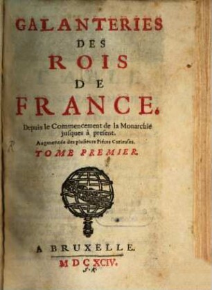 Galanteries Des Rois De France : Depuis le Commencement de la Monarchie jusques à present. Augmentée des plusieurs Pièces Curieuses, 2