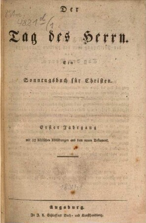 Der Tag des Herrn : ein Sonntagsbuch für Christen. 1. 1830/31