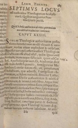 Septimvs Locvs est authoritas Theologorum Scolasticoru[m]. Quibus iunguntur Pontificij iuris periti.