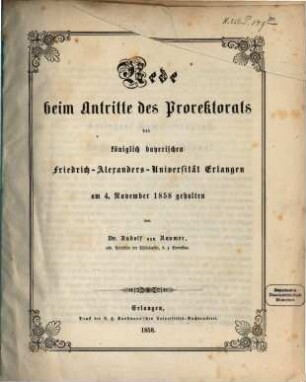 Rede beim Antritte des Prorektorats der Königlich-Bayerischen Friedrich-Alexanders-Universität Erlangen : am 4. November 1858 gehalten