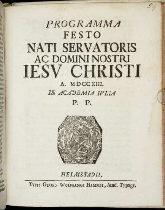 Programma Festo Nati Servatoris Ac Domini Nostri Iesv Christi A. MDCCXIII. In Academia Ivlia P. P.