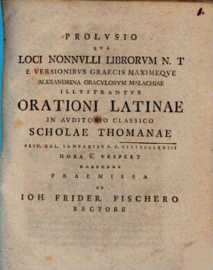 Prolusio qua loci nonnulli librorum N. T. e versionibus Graecis maximeque Alexandrina oraculorum Malachiae illustrantur : orationi Latinae ... habendae praemissa