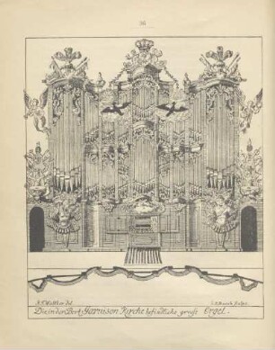 Die in der Berl. Garnison-Kirche befindliche grosse Orgel