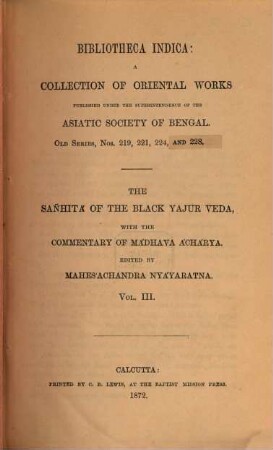 The Sanhita of the Black Yajur Veda, with the commentary of Madhava Acharya, 3