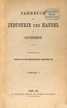 Jahrbuch für Industrie und Handel in Österreich. 1. 1865