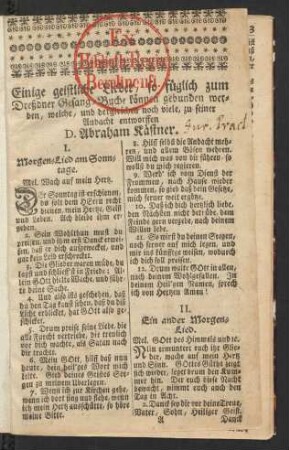 Einige geistliche Lieder, so füglich zum Dreßdner Gesang-Buche können gebunden werden, : welche, und dergleichen noch viele, zu seiner Andacht entworffen D. Abraham Kästner