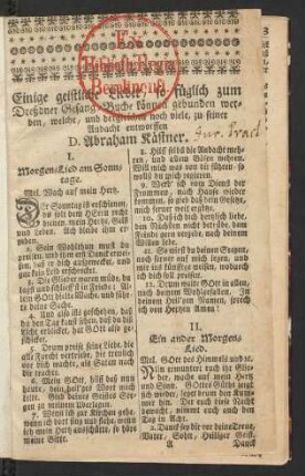 Einige geistliche Lieder, so füglich zum Dreßdner Gesang-Buche können gebunden werden, : welche, und dergleichen noch viele, zu seiner Andacht entworffen D. Abraham Kästner