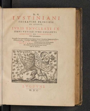 D. N. Iustiniani Sacratiss Principis PP. August. Iuris Enucleati ex omni Vetere iure collecti Digestorum sev Pandectarum Libri quinquaginta.