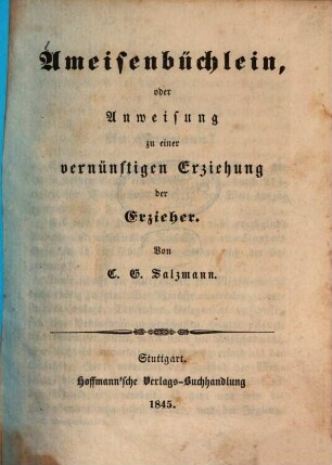 Ameisenbüchlein oder Anweisung zu einer vernünftigen Erziehung der Erzieher