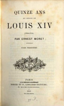 Quinze ans du règne de Louis XIV : (1700 - 1715), 3